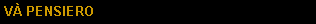 Casella di testo: V PENSIERO